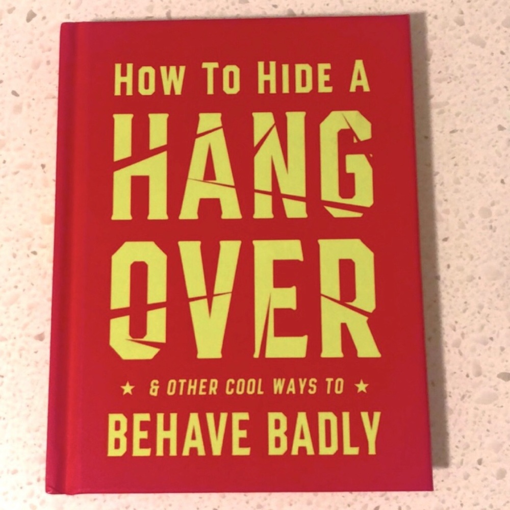 Hardcover Novelty Book: How To Hide A Hangover & Other Cool Ways To Behave Badly
